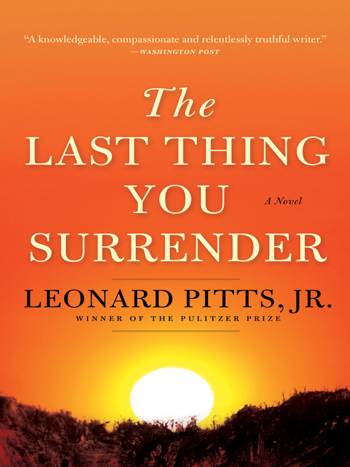 Title details for The Last Thing You Surrender by Leonard Pitts - Available
